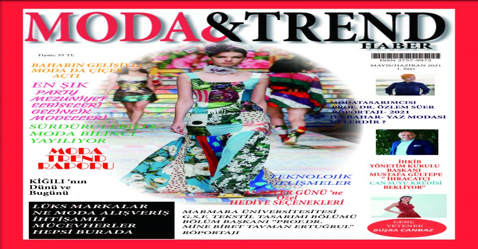 YEPYENİ BİR MODA DERGİSİ “MODA & TREND HABER” DERGİSİ MAYIS/HAZİRAN 1. SAYISI İLE OKUYUCULARIYLA BULUŞTU.