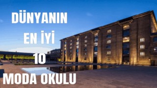 DÜNYANIN EN İYİ 10 MODA OKULU