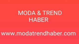 MODA & TREND HABER  www.modatrendhaber.com dan yayında.